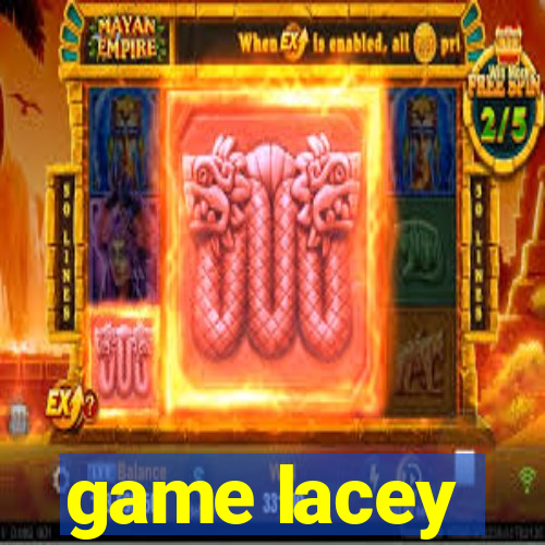 game lacey